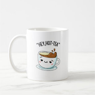 Hey Hot Tea Funny Cuppa Tea Pun Kaffeetasse