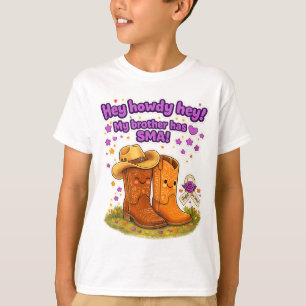 Hey Howdy Hey! Mein Bruder hat SMA! T-Shirt
