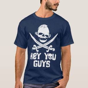 Hey Ihr Jungs Sagt Niemals Sterben Einäugige Willy T-Shirt