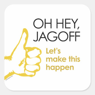 Hey Jagoff. Machen wir das hier zum Aufkleber