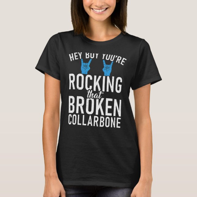 Hey Junge, Sie rocken, dass gebrochen Collarbone R T-Shirt (Vorderseite)