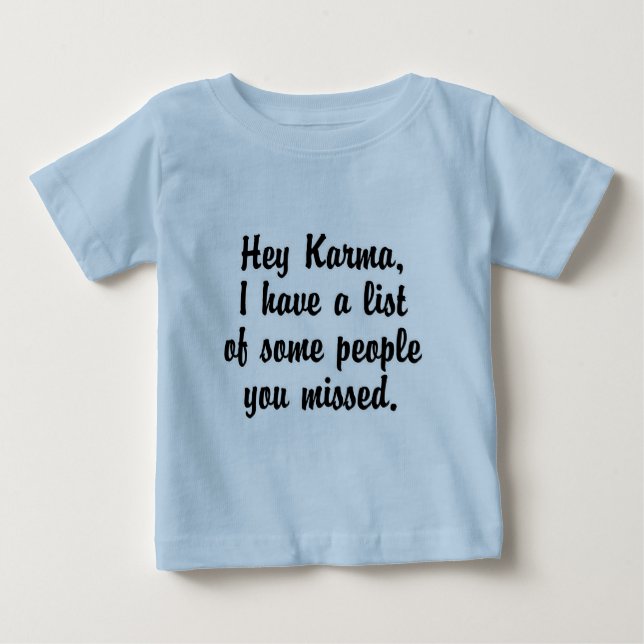 Hey Karma.. Baby T-shirt (Vorderseite)