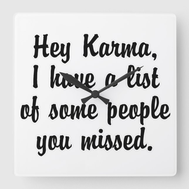 Hey Karma.. Quadratische Wanduhr (Vorderseite)