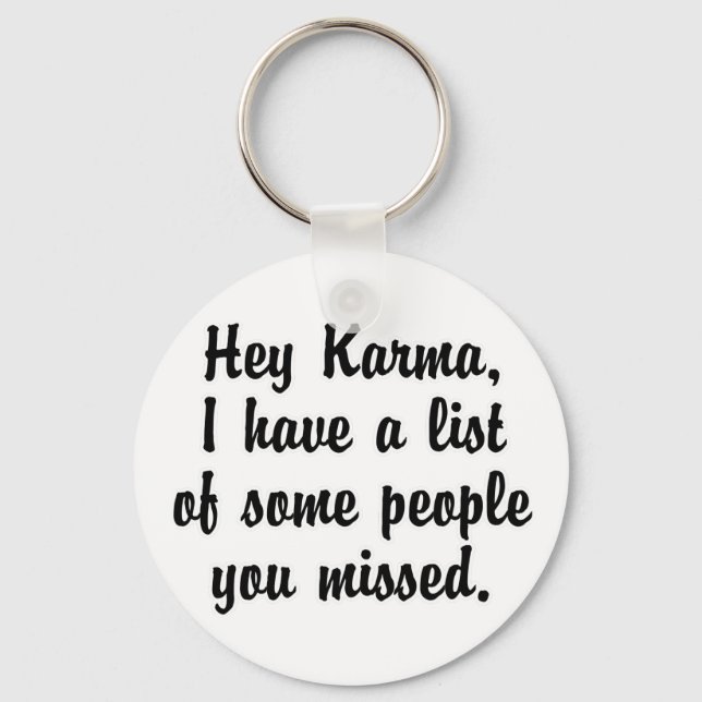 Hey Karma.. Schlüsselanhänger (Vorderseite)