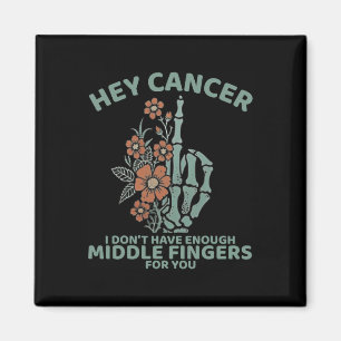 Hey Krebs, ich habe nicht genug Mittelfinger für Magnet