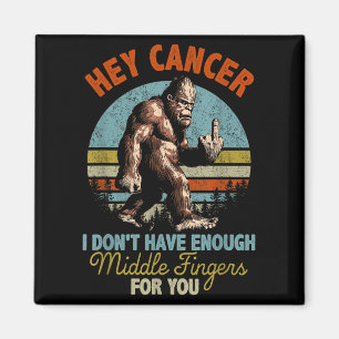 Hey Krebs, ich habe nicht genug Mittelfinger für Magnet