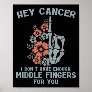 Hey Krebs, ich habe nicht genug Mittelfinger für Poster