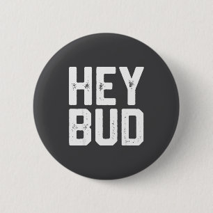 Hey Kumpel Lustiger Freundlicher Humor Gag-Witz Zi Button