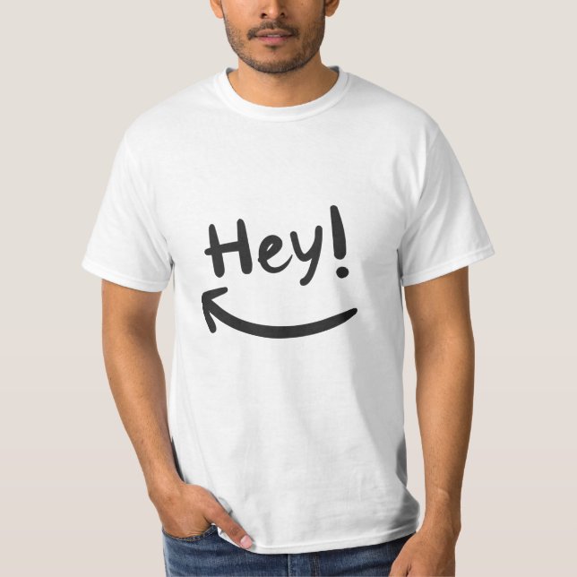 Hey lächeln T-Shirt (Vorderseite)