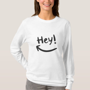 Hey lächeln T-Shirt