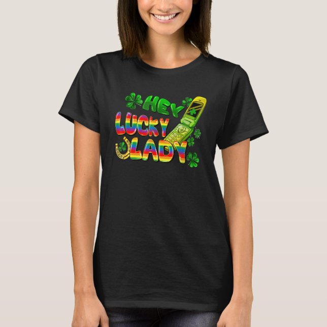 Hey lucky lady flip phone St Patricks Day Irish Lu T-Shirt (Vorderseite)