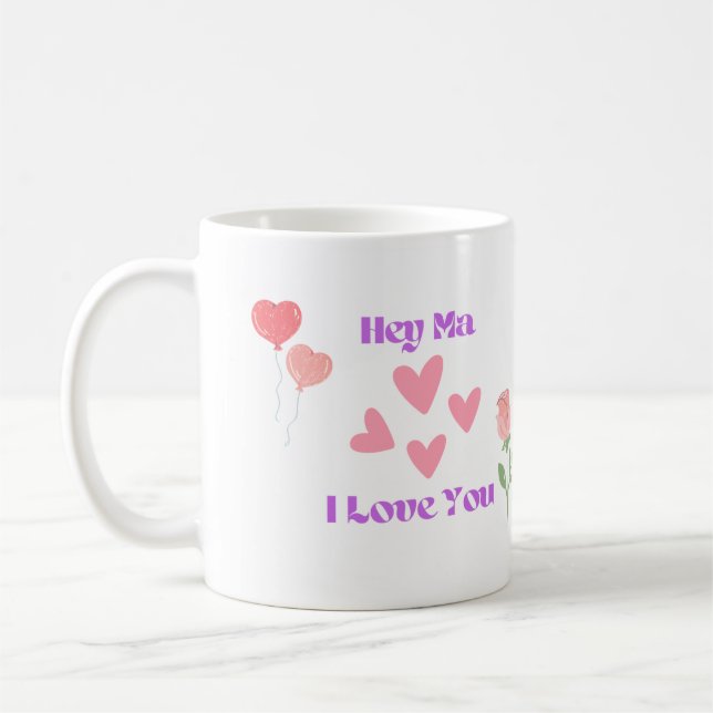 Hey Ma I Liebe Sie mit Herz und eine Rose auf eine Kaffeetasse (Links)