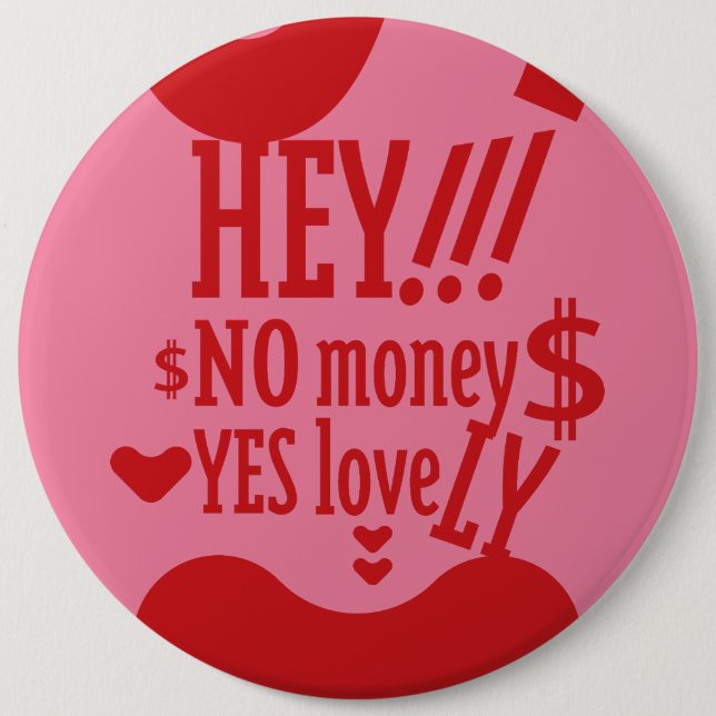 HEY!!! NO MONEY YES LOVE(LOVELY) BY MASANSER BUTTON (Vorderseite)