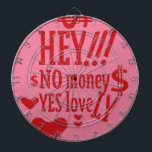HEY!!! NO MONEY YES LOVE(LOVELY) BY MASANSER DARTSCHEIBE<br><div class="desc">HEY!!! NO MONEY YES LOVE(LOVELY) BY MASANSER Design Registered® worldwide in SAFECREATIVE with the code 2403257484254® The fonts used in some of my designs are either my own creation or they are ADOBE CREATIVE CLOUD fonts whose rights to their use are paid MONTHLY. Diseño Registrado® a nivel mundial en SAFECREATIVE...</div>