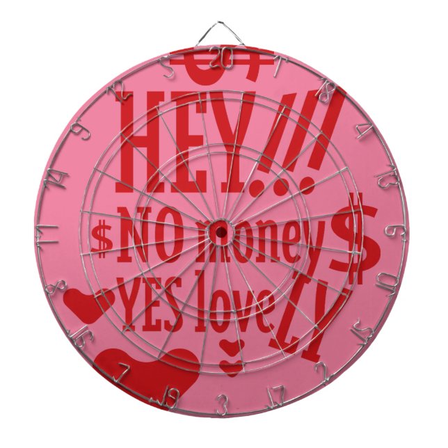 HEY!!! NO MONEY YES LOVE(LOVELY) BY MASANSER DARTSCHEIBE (vorne)