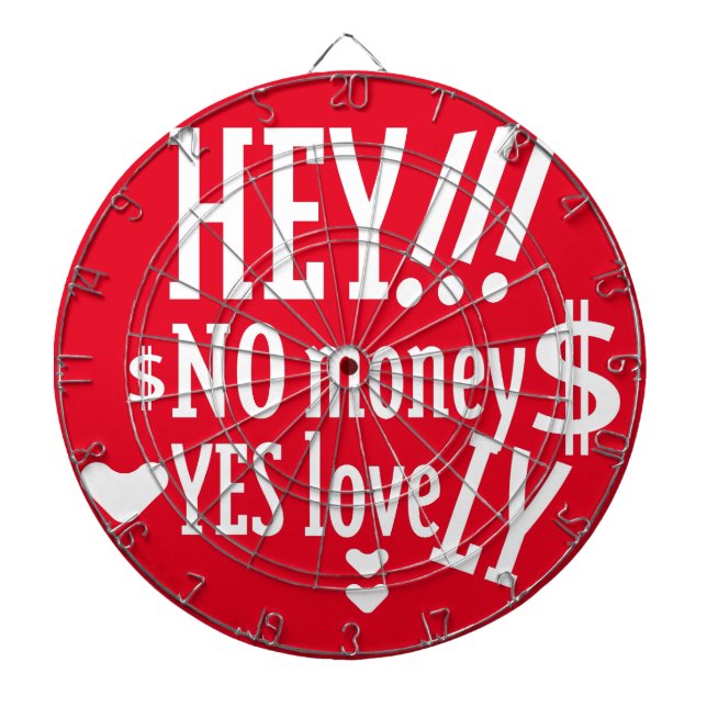HEY!!! NO MONEY YES LOVE(LOVELY) BY MASANSER DARTSCHEIBE (vorne)