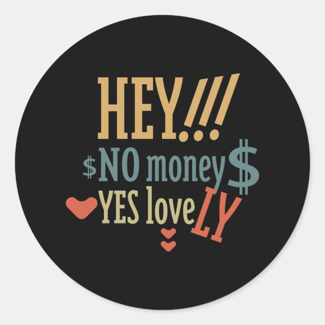 HEY!!! NO MONEY YES LOVE(LOVELY) BY MASANSER RUNDER AUFKLEBER (Vorderseite)