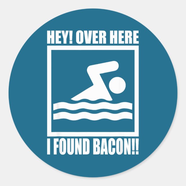 Hey Over Here I Found Bacon Funny Saying For Swimm Runder Aufkleber (Vorderseite)