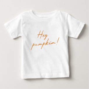 Hey Pumpkin Halloween Burnt Orange Handwriting Baby T-shirt