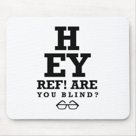 Hey Ref bist du Blind Mousepad
