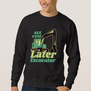 Hey, Schrei dich später zu sehen Sweatshirt
