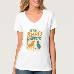 Hey, Shed Happens: Humor rund um Haustierhaare T-Shirt