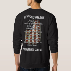 Hey Snowflake Du bist nicht etwas Besonderes Ameri Sweatshirt