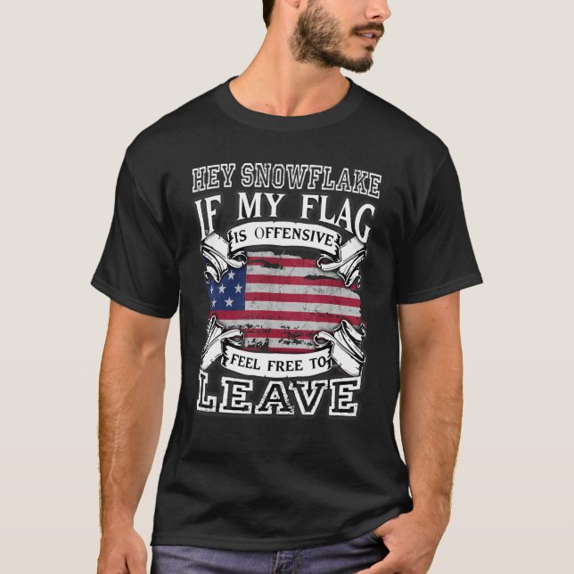 Hey Snowflake, wenn meine Flagge offensiv ist, füh T-Shirt (Vorderseite)