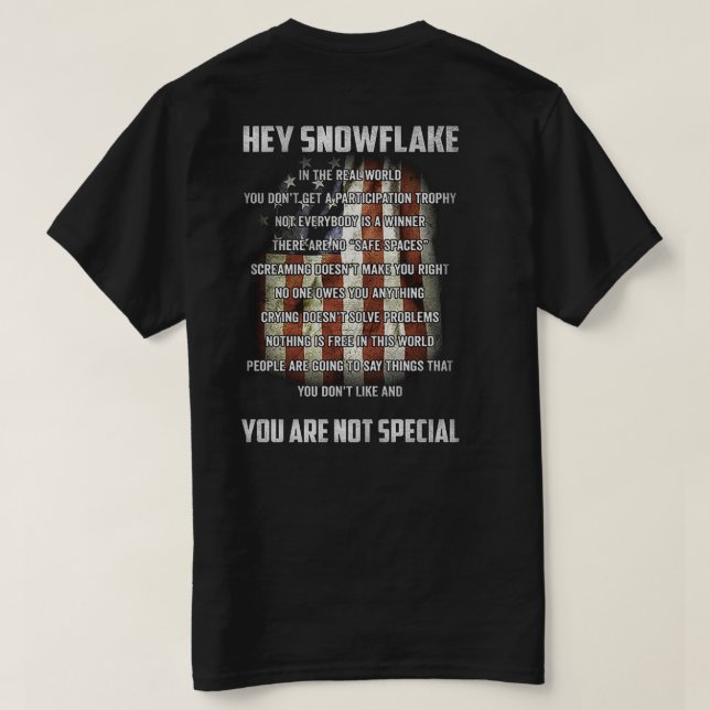 Hey Snowflake You are Not Special America Flag T-Shirt (Design Rückseite)
