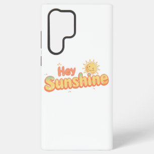 "Hey Sunshine" mit lächelndem Sonnensymbol Samsung Galaxy Hülle