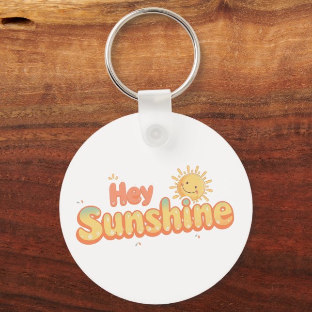 "Hey Sunshine" with Smiling Sun Schlüsselanhänger (Vorderseite)
