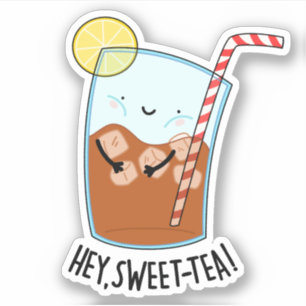 Hey Swee-Tea Funny Sweet Tea Pun Aufkleber
