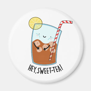 Hey Swee-Tea Niedlich Sweet Tea Pun Magnet