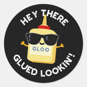 Hey There Glued Lookin Funny Glue Pun Dark BG Runder Aufkleber