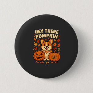 Hey There Pumpkin Corgi Halloween Kürbisse Herbst Button