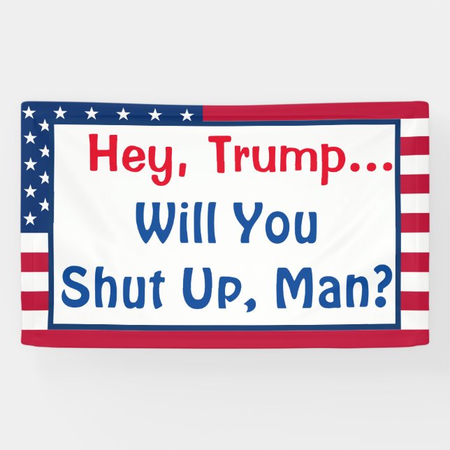 Hey Trump, wirst du aufhören, Mann? Bieterangebot Banner (Horizontal)