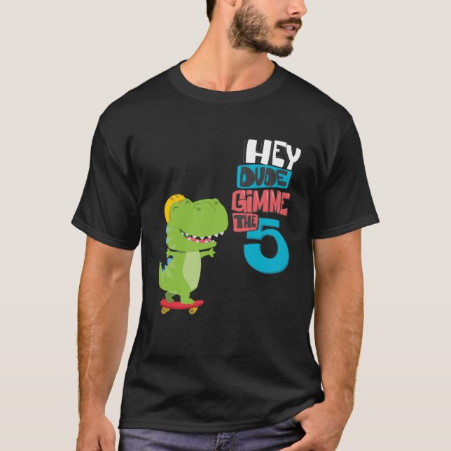 Hey Typ Gib mir fünf hoch T-Shirt (Vorderseite)
