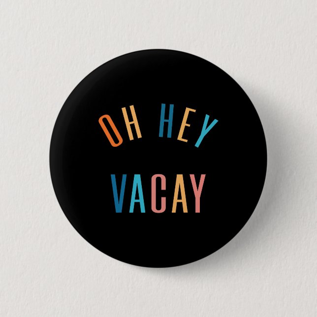 Hey Vacay Sommer Matching Familienurlaub Männer W Button (Vorderseite)