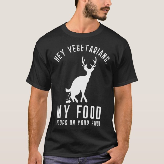 Hey Vegetarians My Food Poops On Your Food black l T-Shirt (Vorderseite)