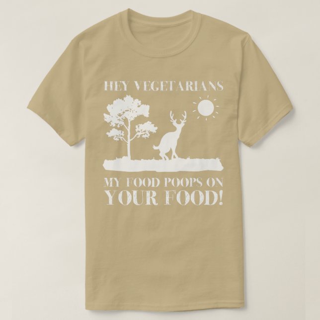 Hey Vegetarier Mein Essen Kacke auf deinen Sarcas T-Shirt (Design vorne)