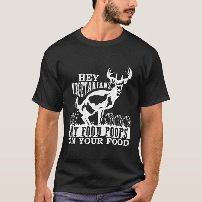 Hey Vegetarier mein Essen Kacke auf deiner Jagd na T-Shirt (Vorderseite)