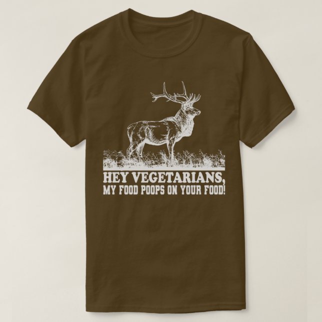 Hey Vegetarier mein Essen kacke auf Ihrem Essen Cl T-Shirt (Design vorne)