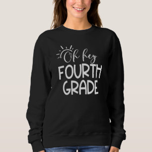 Hey, Vierter Grad Sunshine 4. Klasse zurück zu Sch Sweatshirt