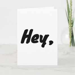 "Hey, wait a minute..." fill in the rest, card. Karte