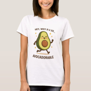 Hey, warum R U so erstaunlich   Niedlich Funny Avo T-Shirt