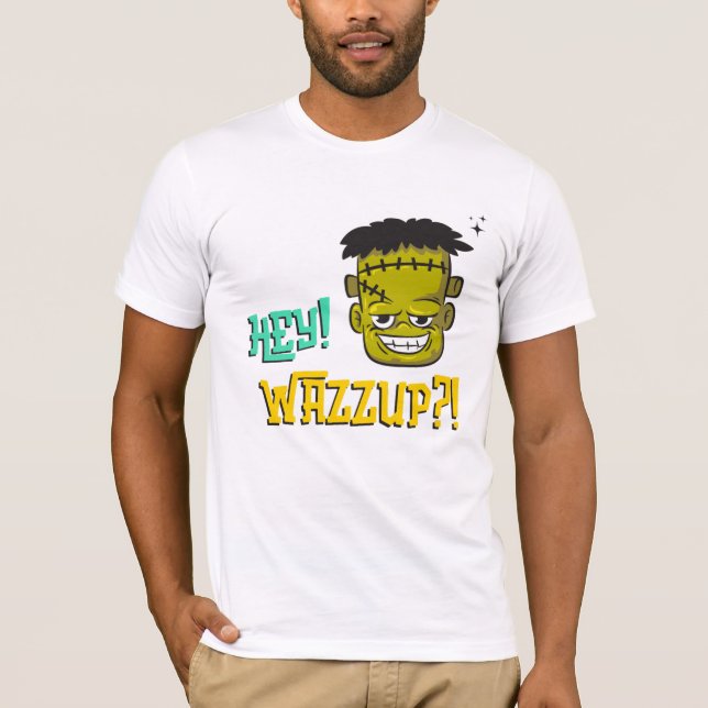 Hey, Wazzup?! Frankenstein T - Shirt (Vorderseite)