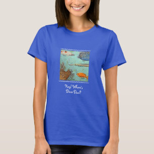 Hey! Wo ist Diver Dan? T - Shirt der Frau
