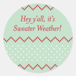 Hey Y all Sweater Weather Stickers