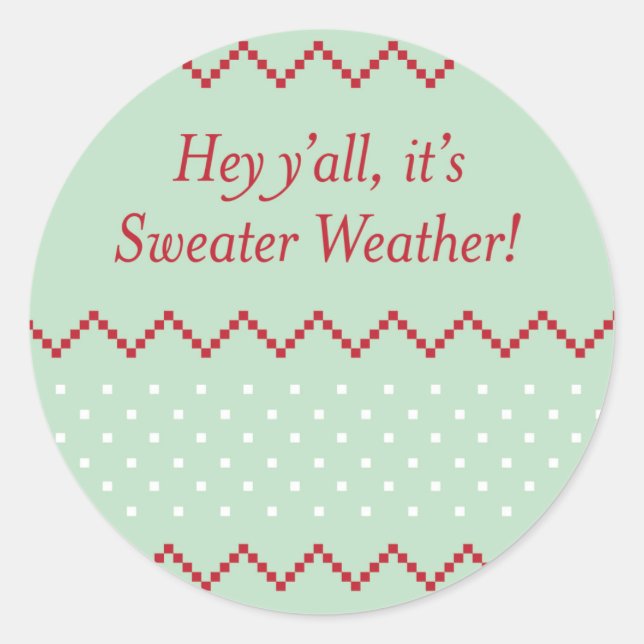 Hey Y all Sweater Weather Stickers (Vorderseite)