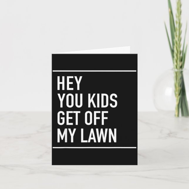 Hey You Kids Get Off My Lawn - Funny Quote  Karte (Vorderseite)